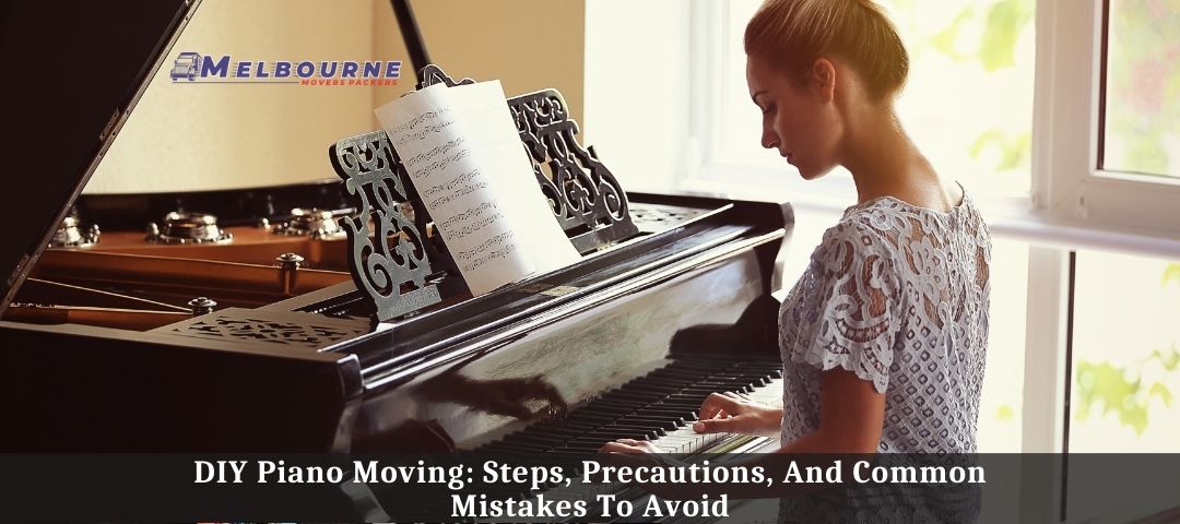 DIY Piano Moving Steps, Precautions, And Common Mistakes To Avoid