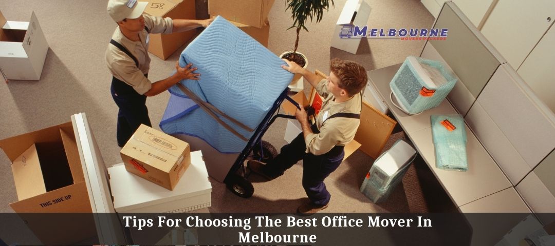 Tips For Choosing The Best Office Mover In Melbourne
