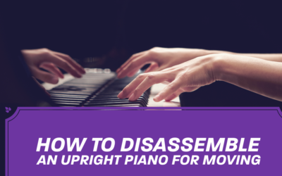 How to Disassemble an Upright Piano for Moving